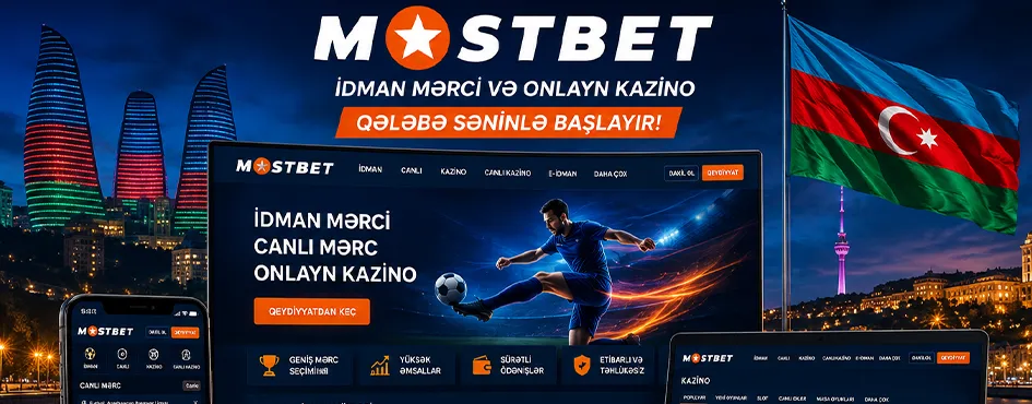 Mostbet Məsuliyyətli Mərc AZ | Güvənli Oynayın Limit Qoyun İndi